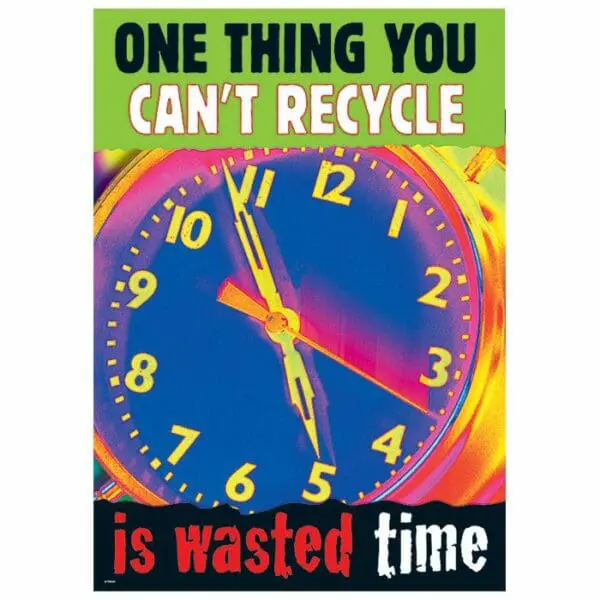 One Thing you can't recycle - Motivational Poster - +/-34x48cm