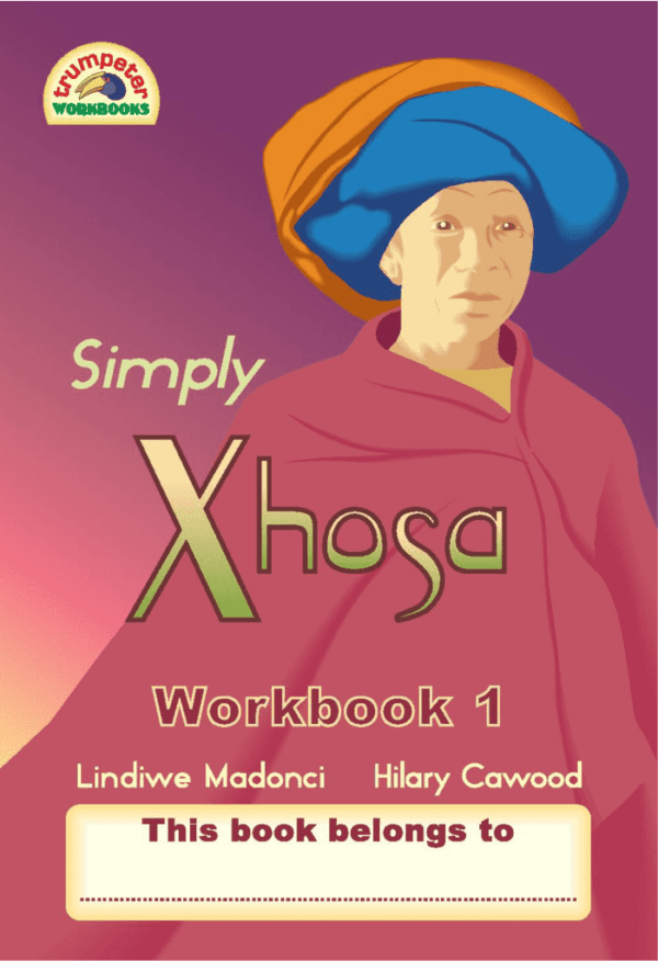 Workbook - 1 - Simply Xhosa - (Additional language) - Gr.3