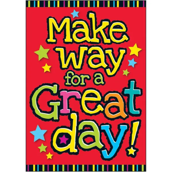 Motivational Poster - Make Way For A Great Day!